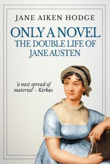 Only a Novel: The Double Life of Jane Austen