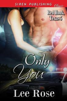 Only You [Red Hook, Texas 5] (Siren Publishing Classic) Read online