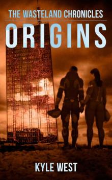 Origins (The Wasteland Chronicles, #2) Read online