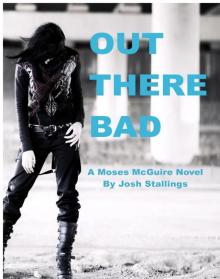 Out There Bad (Moses McGuire) Read online