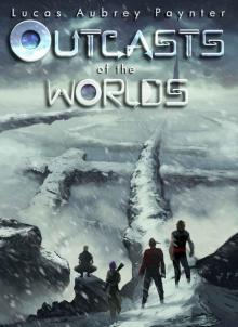 Outcasts of the Worlds Read online