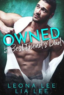 Owned By My Best Friend's Dad (Single Dad and Virgin Romance) Read online