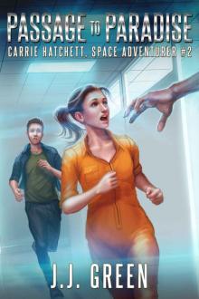 Passage to Paradise (Carrie Hatchett, Space Adventurer Series Book 2)