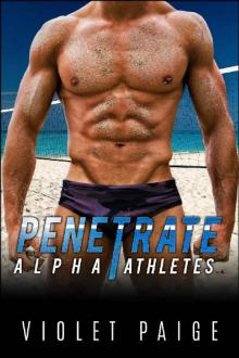 Penetrate: A Bad Boy Sports Romance (Alpha Athletes) Read online