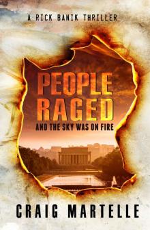 People Raged: and the Sky Was on Fire-Compendium (Rick Banik Thrillers Book 1) Read online