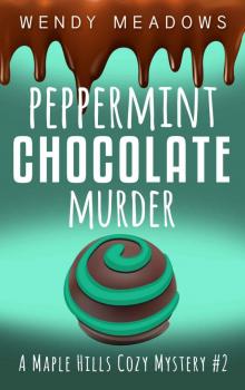 Peppermint Chocolate Murder (A Maple Hills Cozy Mystery Book 2) Read online
