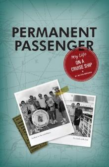 Permanent Passenger: My Life on a Cruise Ship Read online
