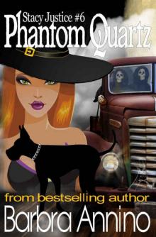 Phantom Quartz: A Stacy Justice Witch Mystery Book 6 (Stacy Justice Magical Mysteries) Read online