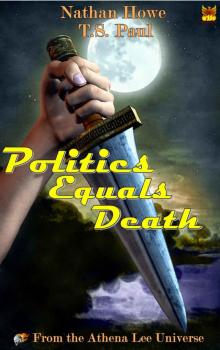 Politics Equals Death: From the Athena Lee Universe (Smuggle Life Book 2) Read online