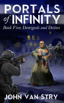 Portals of Infinity: Book Five: Demigods and Deities Read online