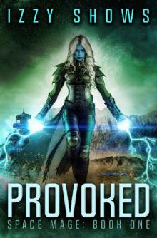Provoked (Space Mage Book 1) Read online