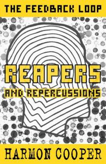 Reapers and Repercussions: (Book Four) (Sci-Fi LitRPG Series) (The Feedback Loop 4)