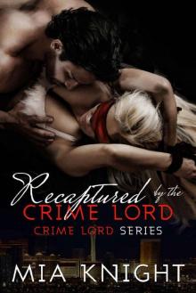 Recaptured by the Crime Lord (Crime Lord Series Book 2)