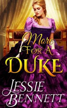 Regency Romance: More For A Duke (The Fairbanks Series - The Familial Adventures) (CLEAN Historical Romance) Read online