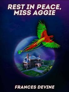 Rest in Peace, Miss Aggie (The Misadventures of Miss Aggie) Read online