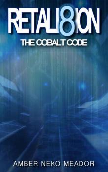 RETALI8ION: The Cobalt Code Read online