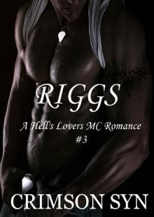 Riggs (Hell's Lovers MC, #3) Read online