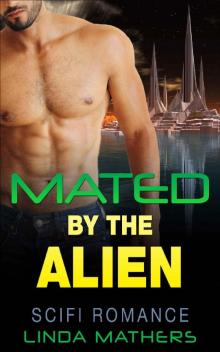 Romance: Scifi Romance: Mated by the Alien (Abduction BWWM Paranormal Romance) (Interracial First Contact Space Romance) Read online