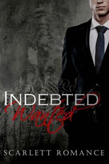Romantic Suspense: Indebted: Wanted (Dark Contemporary Romance) (Romance Series) (Indebted Romantic Suspense Contemporary Romance Series Book 1)