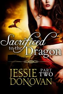 Sacrificed to the Dragon: Part Two Read online