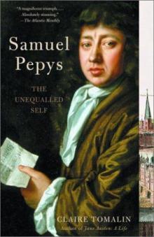 Samuel Pepys: The Unequalled Self Read online