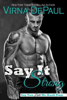 Say It Strong (Say You Love Me Book 2) Read online