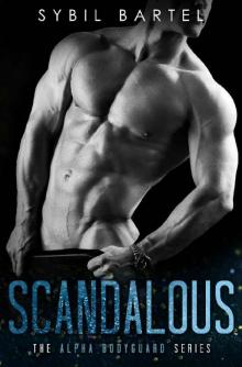 Scandalous (The Alpha Bodyguard Series) Read online