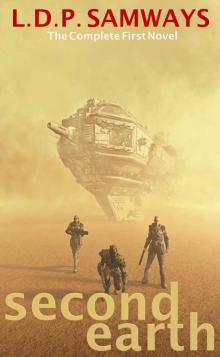 Second Earth: The Complete First Novel (Second Earth Chronicles Book 1)