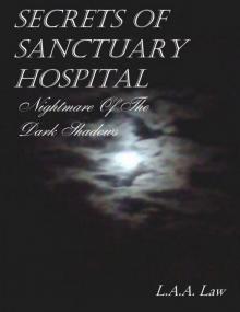 Secrets Of Sanctuary Hospital Nightmare Of The Dark Shadows Read online
