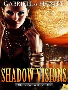Shadow Visions: Shadow Warriors, Book 2 Read online