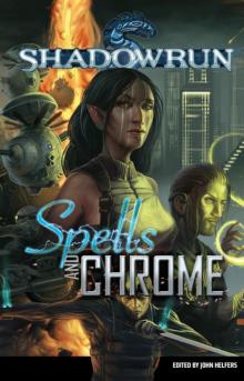 Shadowrun: Spells & Chrome Read online
