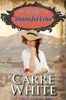 Shameful Celia (The Mail Order Brides of Boot Creek Book 3)
