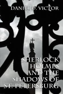 Sherlock Holmes and The Shadows of St Petersburg Read online