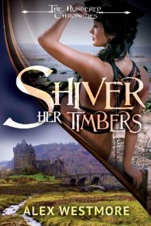 Shiver Her Timbers (The Plundered Chronicles Book 2)