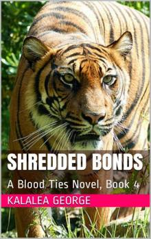 Shredded Bonds, a Blood Ties Novel, Book 4