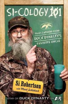 Si-Cology 1: Tales and Wisdom From Duck Dynasty's Favorite Uncle Read online