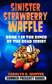 Sinister Strawberry Waffle: Book 3 in The Diner of the Dead Series Read online