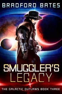 Smuggler's Legacy (The Galactic Outlaws Book 3) Read online