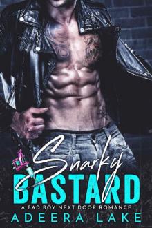 Snarky Bastard: A Bad Boy Next Door Romance