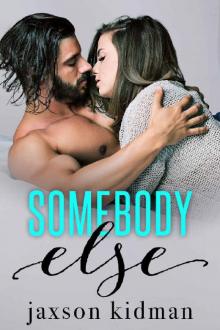 Somebody Else (Somebody, Nobody Duet Book 1) Read online