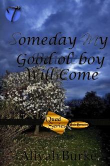 SomedayMyGoodOleBoyWillCome Read online