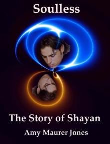 Soulless: The Story of Shayan (Prequel to The Soul Quest Trilogy) Read online