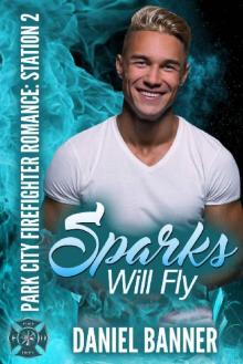 Sparks Will Fly: Park City Firefighter Romance: Station 2 Read online