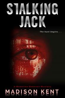 Stalking Jack: The Hunt Begins... (Madeline Donovan Mysteries Book 1) Read online