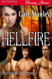 Stanley, Gale - Hellfire [Southwest Shifters 1] (Siren Publishing Ménage Amour) Read online