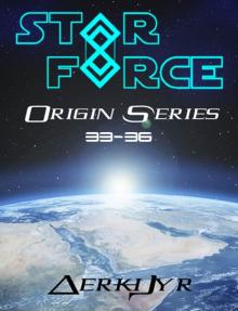 Star Force: Origin Series Box Set (33-36) Read online