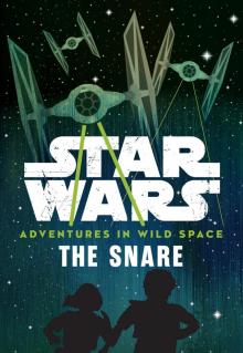 Star Wars: Adventures in Wild Space: The Snare Read online