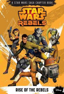 Star Wars Rebels: Rise of the Rebels Read online