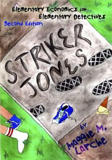 Striker Jones_Elementary Economics for Elementary Detectives Read online