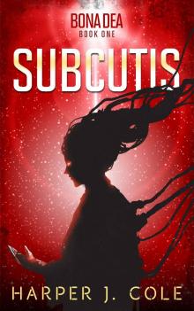 Subcutis (Bona Dea Book 1) Read online